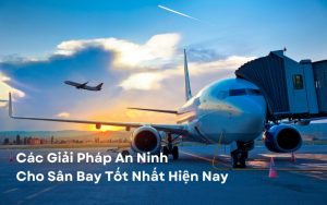 giải pháp an ninh cho sân bay