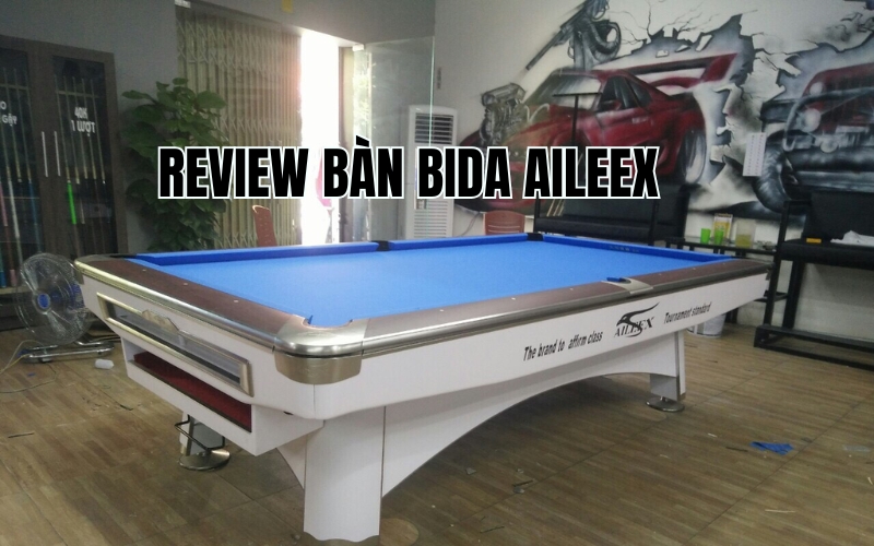 review bàn bida aileex